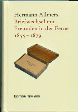 Hermann Allmers - Briefwechsel mit Freunden in der Ferne 1855-1879 - Männer vom Morgenstern