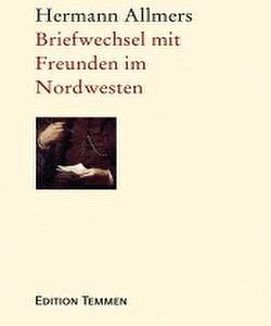 Hermann Allmers - Briefwechsel mit Freunden im Nordwesten - Männer vom Morgenstern