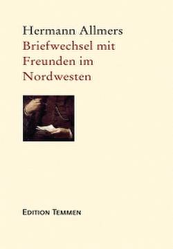 Hermann Allmers - Briefwechsel mit Freunden im Nordwesten - Männer vom Morgenstern