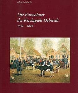 Die Einwohner des Kirchspiels Debstedt 1691-1875 - Männer vom Morgenstern